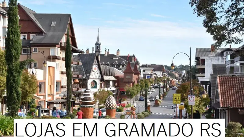 LOJAS EM GRAMADO RS – LISTA COMPLETA COM MUITAS LOJAS EM GRAMADO