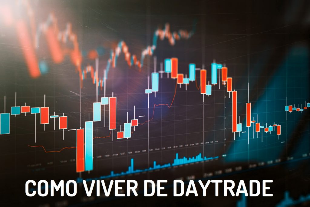 COMO VIVER DE DAYTRADE NA BOLSA DE VALORES