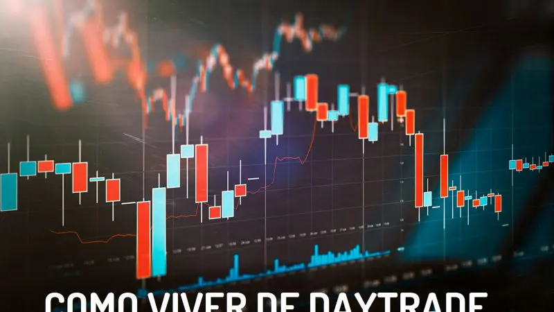 COMO VIVER DE DAYTRADE NA BOLSA DE VALORES